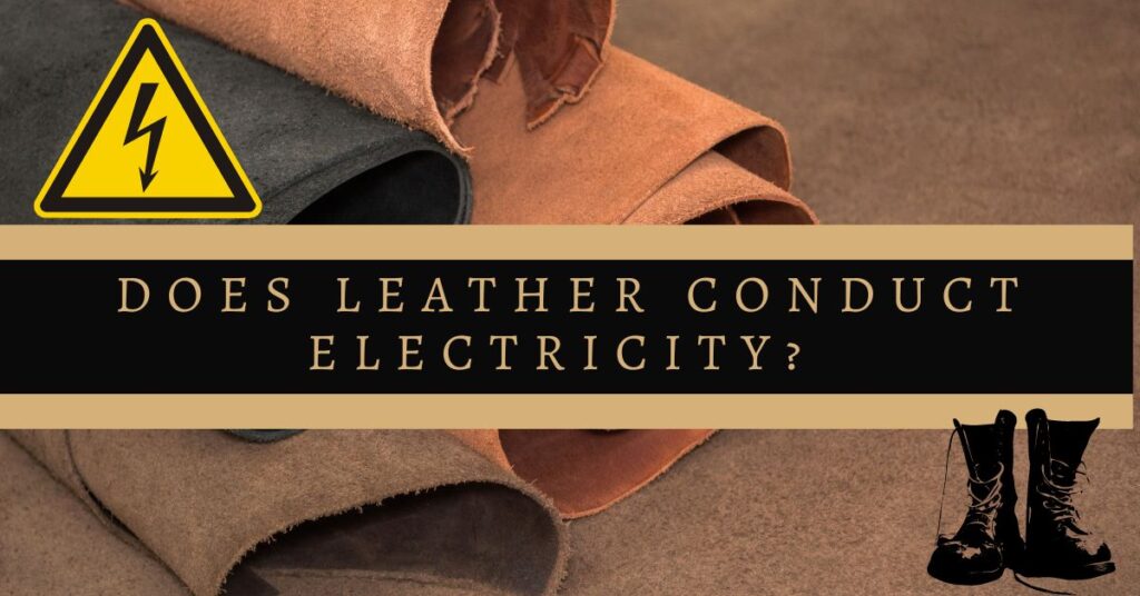 Does leather conduct electricity?