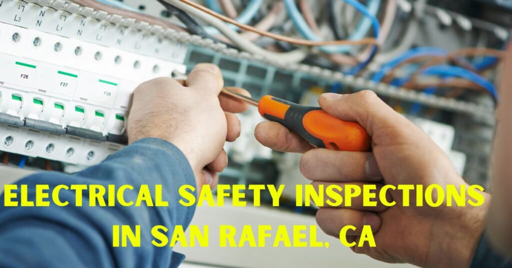 Electrical Safety Inspections in San Rafael, CA