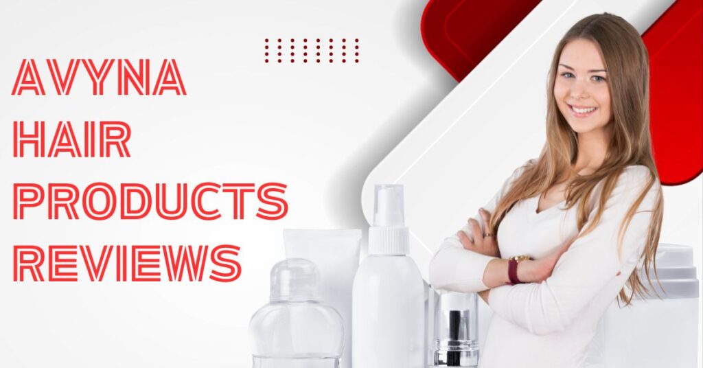 Avyna Hair Products Reviews