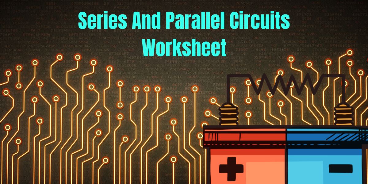 Series And Parallel Circuits Worksheet