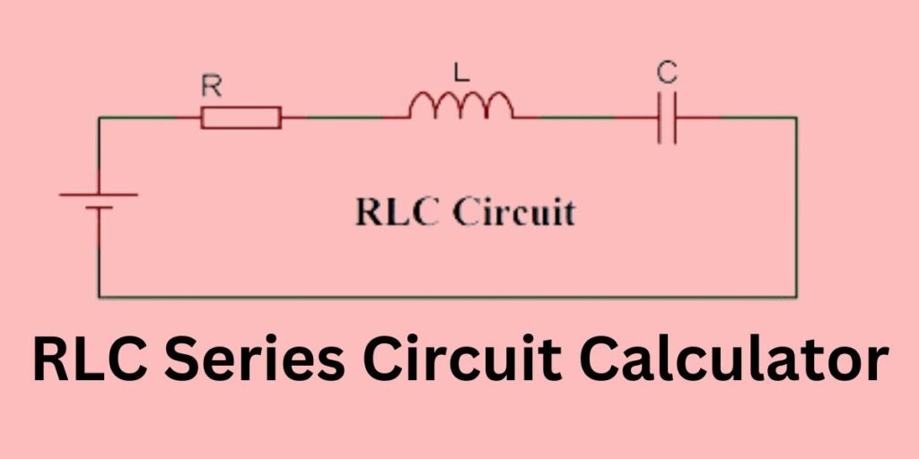 RLC Series Circuit Calculator